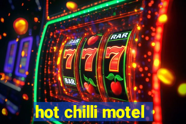 hot chilli motel